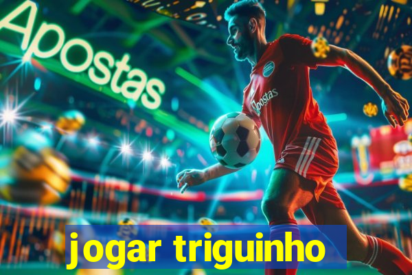 jogar triguinho